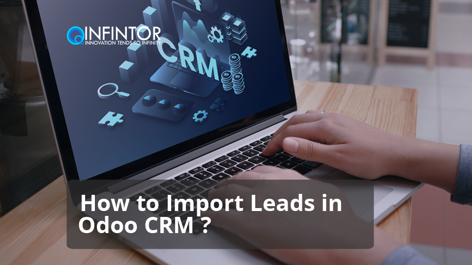 How to Import Leads in Odoo CRM