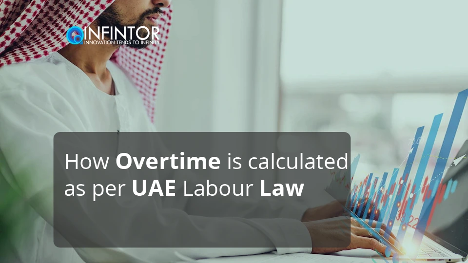 How Overtime is calculated as per UAE Labour Law
