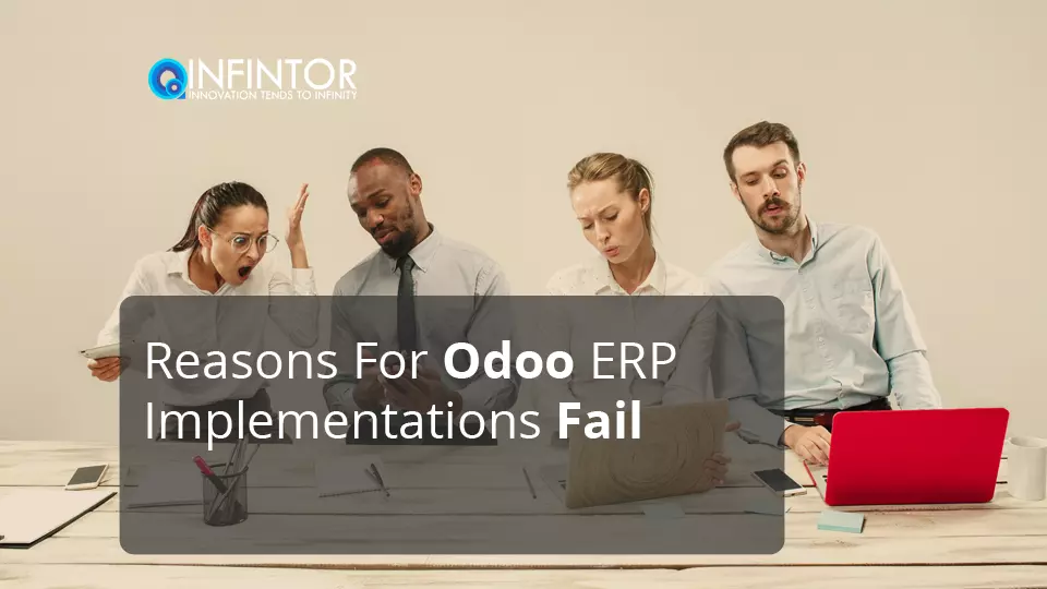Reasons Why Odoo ERP Implementations Fail