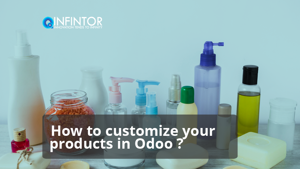 How to customize your products in Odoo?