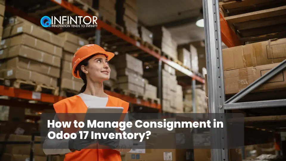 How to Manage Consignment in Odoo 17 Inventory?