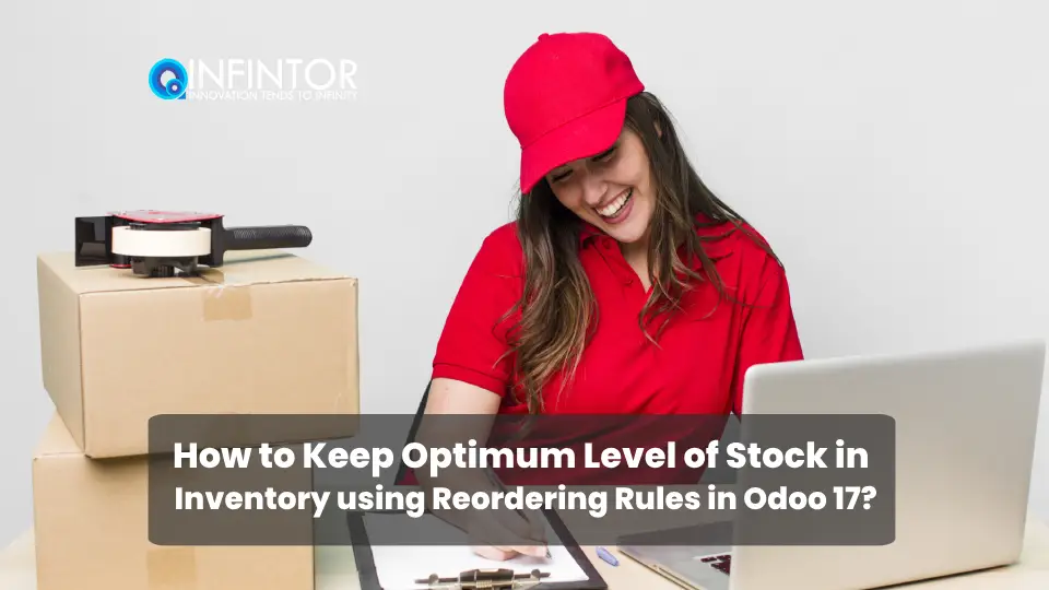How to Keep Optimum Level of Stock in Inventory using Reordering Rules in Odoo 17?
