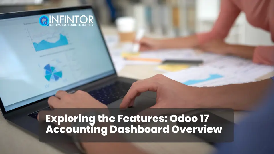 Exploring the Features: Odoo 17 Accounting Dashboard Overview