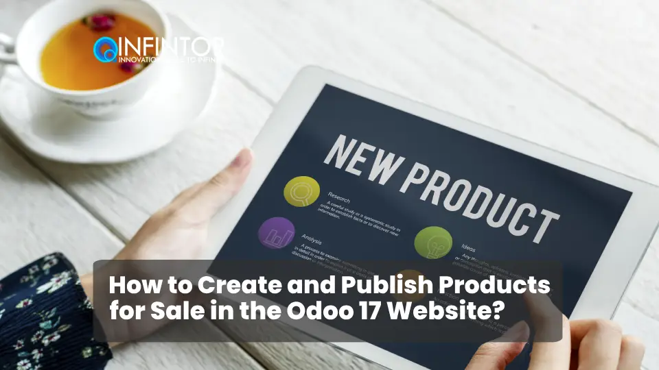How to Create and Publish Products for Sale in the Odoo 17 Website?