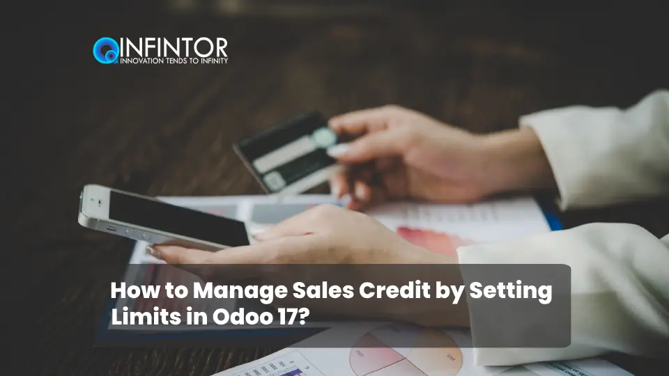 How to Manage Sales Credit by Setting Limits in Odoo 17?