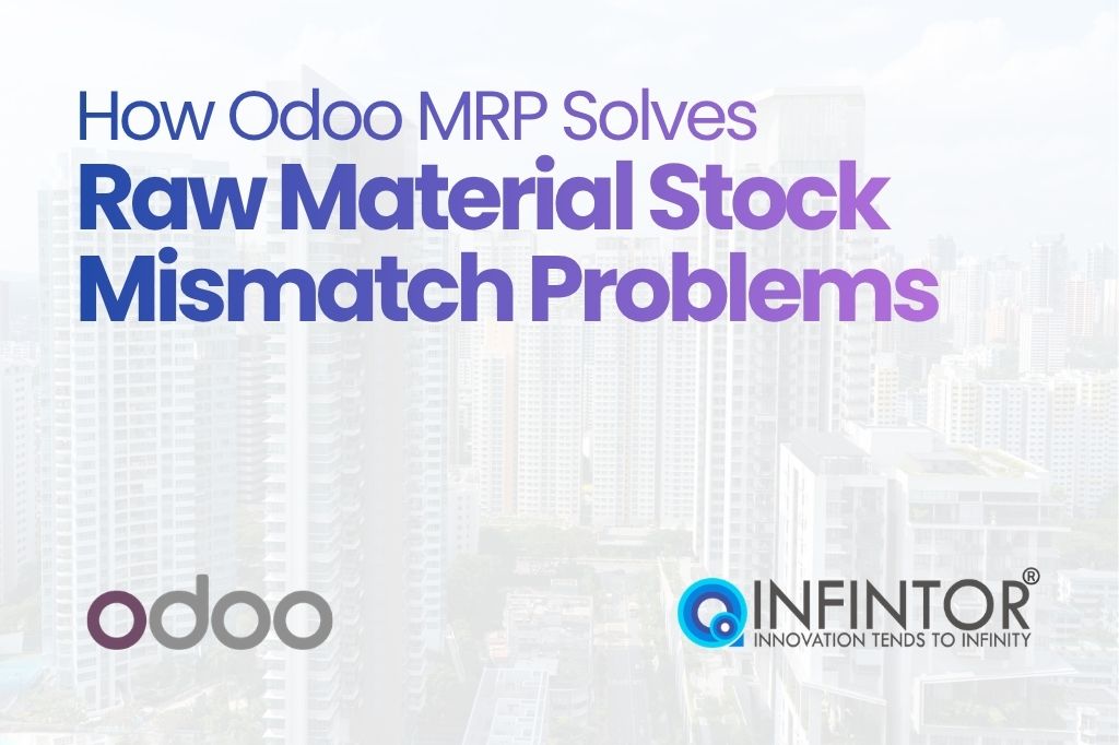 How Odoo MRP Solves Raw Material Stock Mismatch Problems