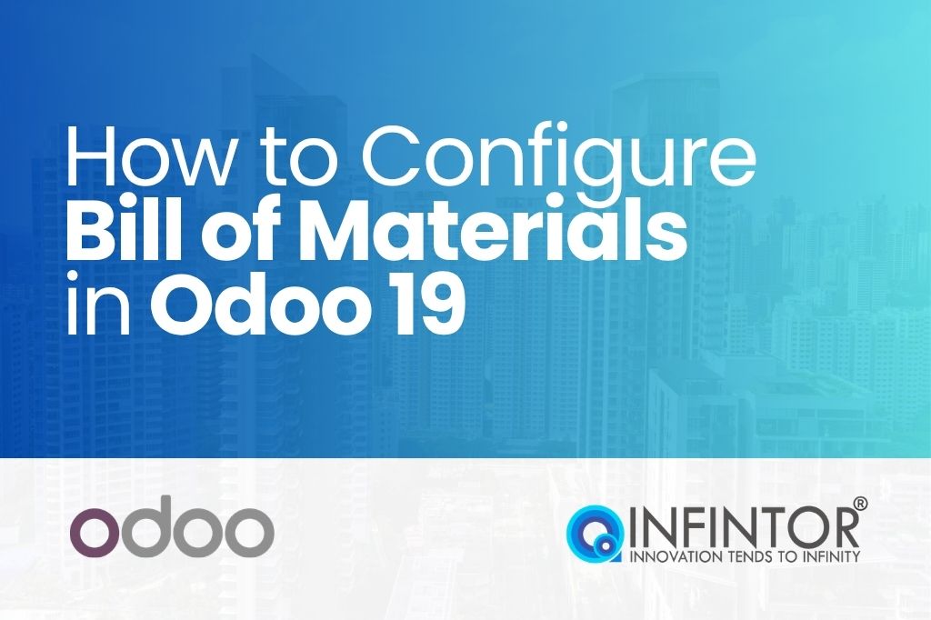 How to Configure Bill of Materials in Odoo 19