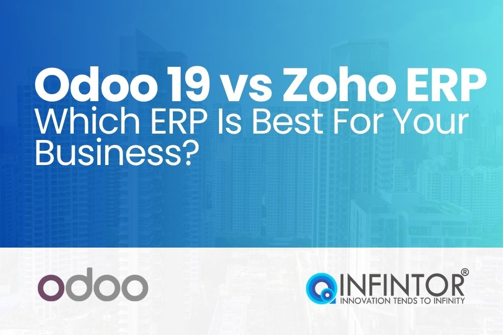 Odoo 19 vs Zoho ERP: Which ERP Is Best For Your Business?