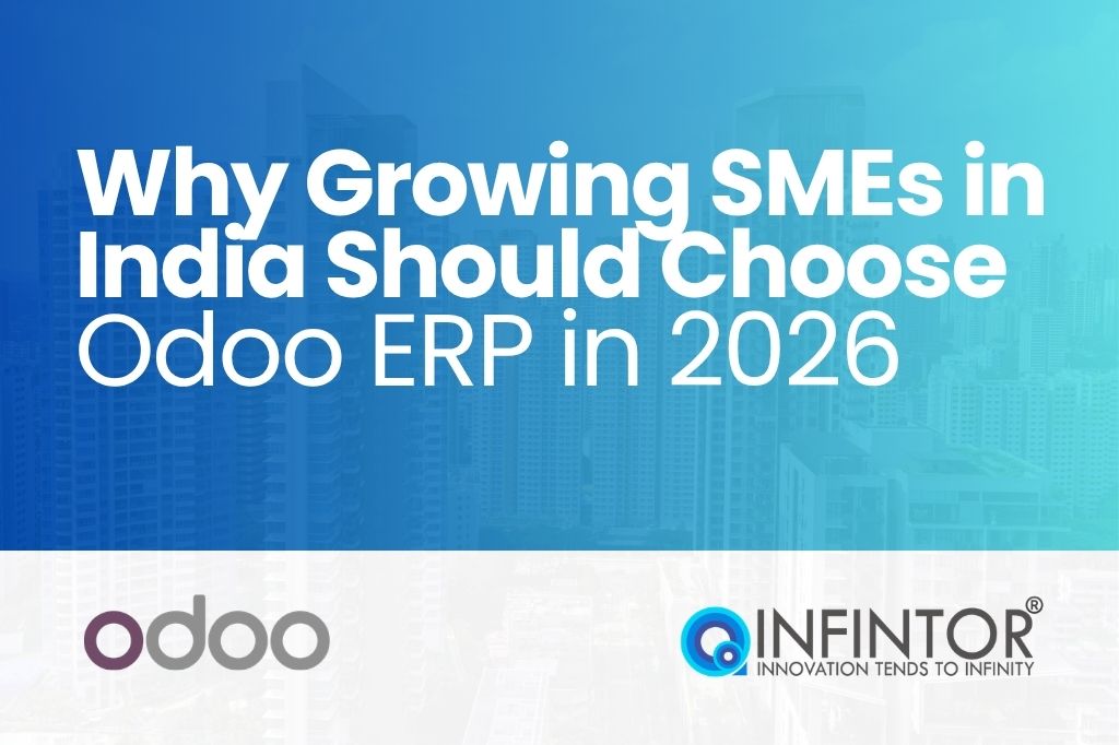 Why Growing SMEs in India Should Choose Odoo ERP in 2026