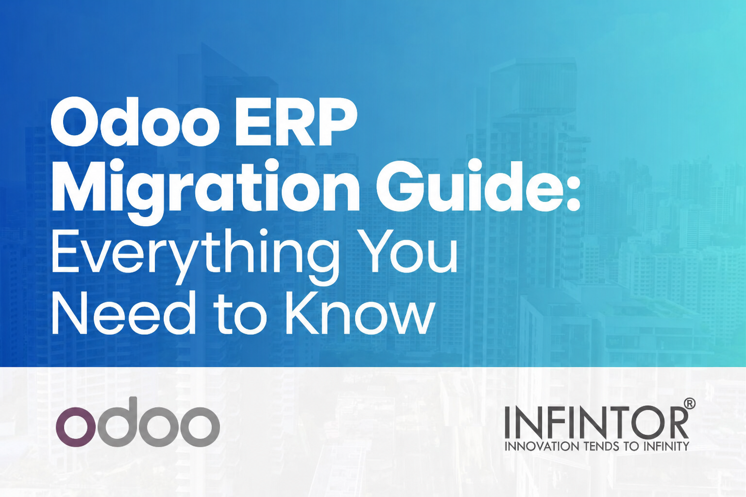 Odoo ERP Migration Guide: Everything You Need to Know